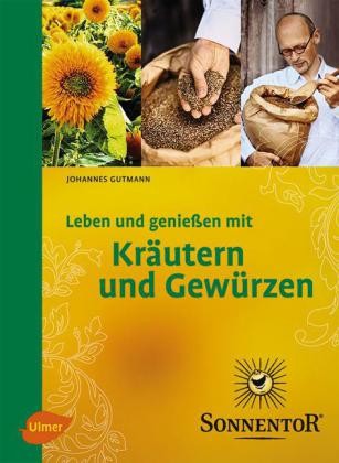 Leben und genießen mit Kräutern und Gewürzen