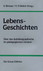 Lebens-Geschichten