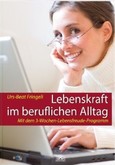 Lebenskraft im beruflichen Alltag