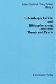 Lebenslanges Lernen und Bildungsberatung zwischen Theorie und Praxis