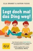 Legt doch mal das Ding weg!