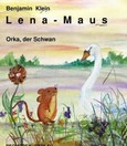 Lena-Maus, Orka der Schwan