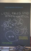 Liebe, Krieg und Kommunikation