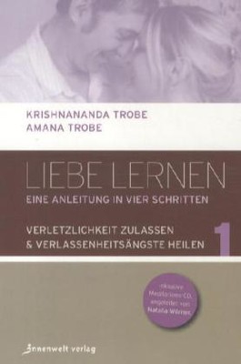 Liebe lernen - Eine Anleitung in vier Schritten, m. Meditations-CD