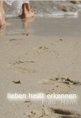 Lieben heisst erkennen