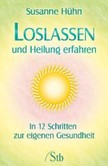 Loslassen und Heilung erfahren