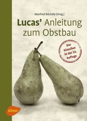 Lucas\' Anleitung zum Obstbau