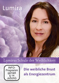 Lumiras Schule der Weiblichkeit: Die weibliche Brust als Energiezentrum, 1 DVD