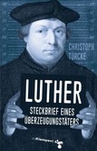 Luther - Steckbrief eines Überzeugungstäters