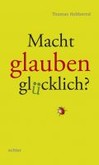 Macht glauben glücklich?