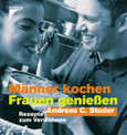 Männer kochen, Frauen genießen