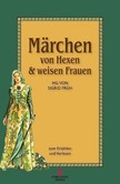 Märchen von Hexen & weisen Frauen