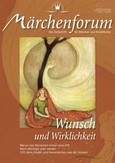 Märchenforum Nr. 81: Wunsch und Wirklichkeit