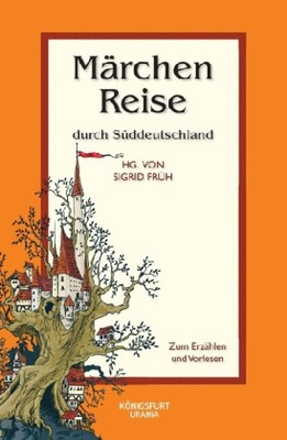 Märchenreise durch Süddeutschland