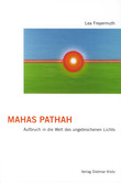Mahas Pathah: Aufbruch in die Welt des ungebrochenen Lichts
