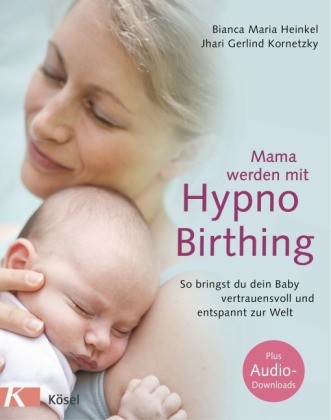 Mama werden mit Hypnobirthing