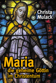 Maria - die geheime Göttin