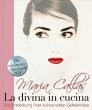 Maria Callas - La divina in cucina, m. Audio-CD