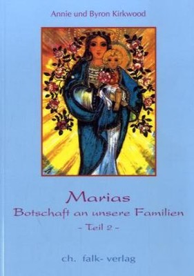 Marias Botschaft an unsere Familien, Teil 2