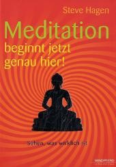 Meditation beginnt jetzt genau hier!