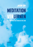 Meditation verlernen