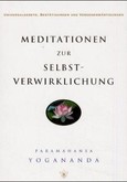 Meditationen zur Selbst-Verwirklichung