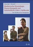 Medizinische Kinesiologie, Physio-Energetik und Ganzheitliche (Zahn-)-Heilkunde