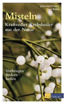 Misteln - Kraftvoller Krebsheiler aus der Natur