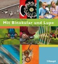 Mit Binokular und Lupe