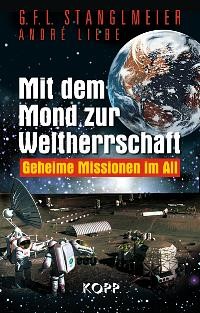 Mit dem Mond zur Weltherrschaft