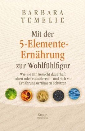 Mit der 5-Elemente-Ernährung zur Wohlfühlfigur