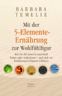 Mit der 5-Elemente-Ernährung zur Wohlfühlfigur