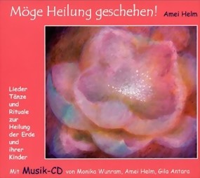 Möge Heilung geschehen!, m. 1 Audio-CD