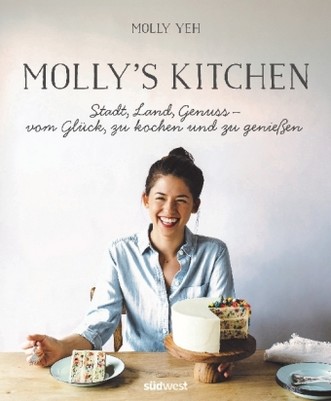 Molly's Kitchen - Stadt, Land, Genuss - vom Glück, zu kochen und zu genießen
