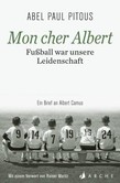 Mon cher Albert. Fußball war unsere Leidenschaft