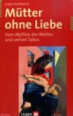 Mütter ohne Liebe