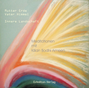 Mutter Erde, Vater Himmel, Innere Landschaft, 1 Audio-CD