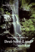 Mythen & Kultplätze im Drei-Seen-Land