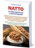 Natto - Un cadeau japonais pour la santé de l'humanité Natto - Un cadeau japonais pour la santé de l'humanité