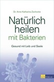 Natürlich heilen mit Bakterien