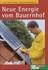 Neue Energien vom Bauernhof