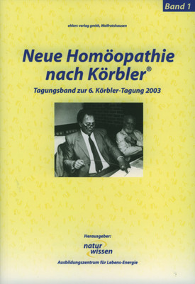 Neue Homöopathie nach Körbler, Band 1