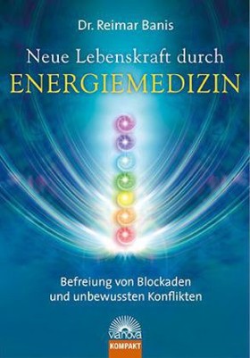 Neue Lebenskraft durch Energiemedizin