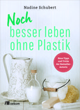 Noch besser leben ohne Plastik