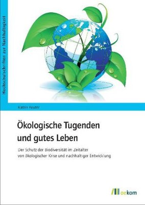 Ökologische Tugenden und gutes Leben