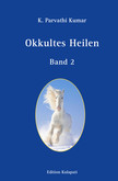 Okkultes Heilen - Band 2