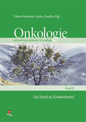 Onkologie auf anthroposophischer Grundlage Band 2