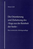 Die Orientierung und Zielsetzung des "Yoga aus der Reinheit der Seele"