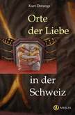 Orte der Liebe in der Schweiz