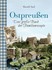 Ostpreußen - Das große Buch der Familienrezepte